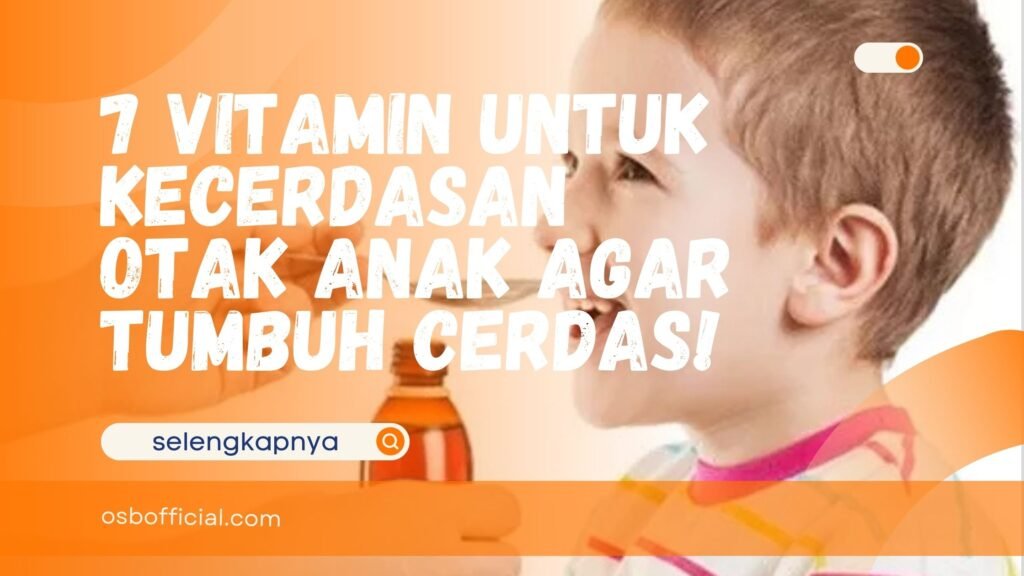 Vitamin untuk Kecerdasan Otak Anak
