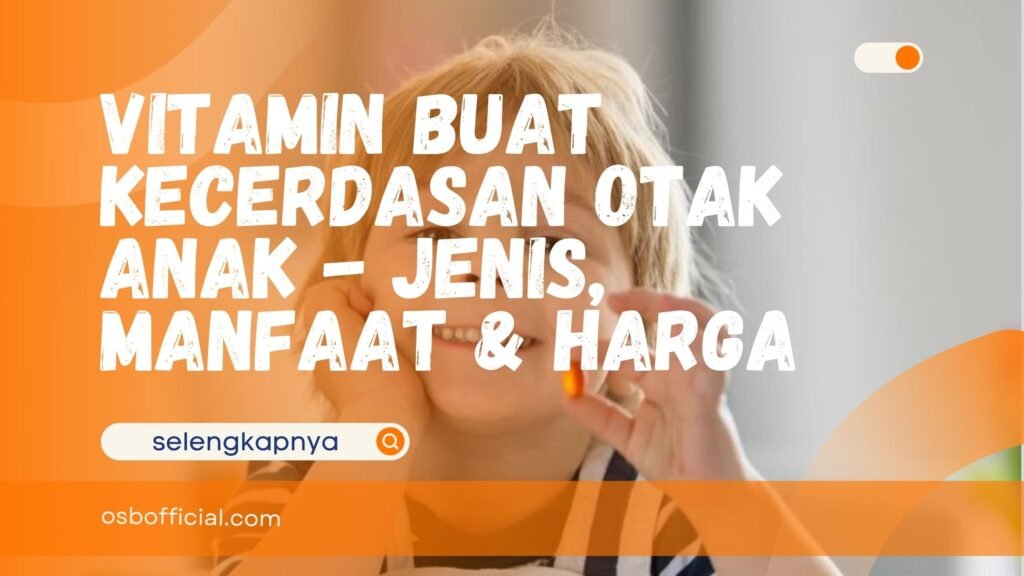 Vitamin Buat Kecerdasan Otak Anak