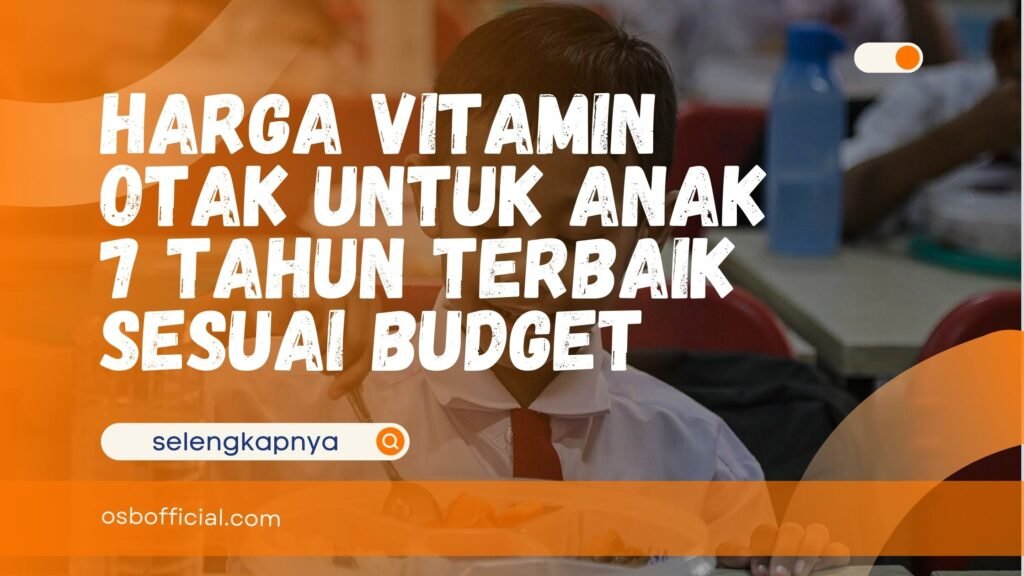 Harga Vitamin Otak untuk Anak 7 Tahun