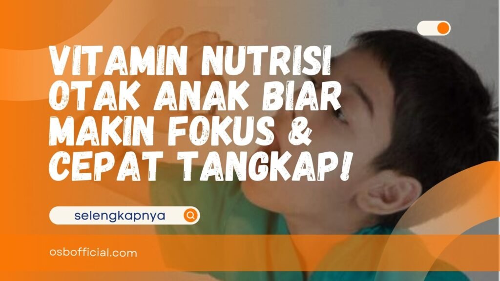 Vitamin Nutrisi Otak Anak