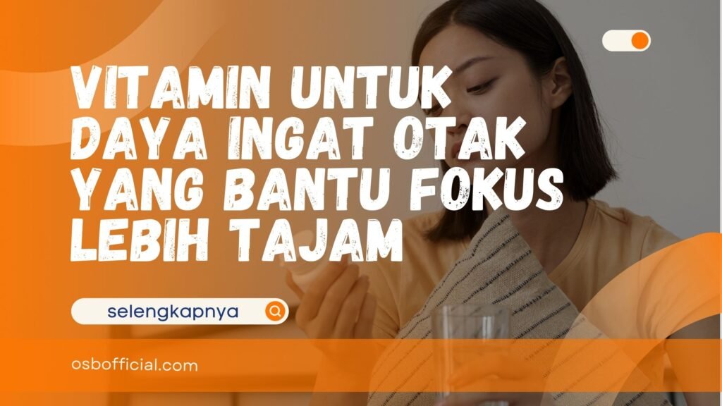 Vitamin untuk Daya Ingat Otak