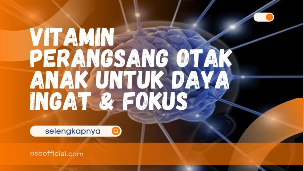 Vitamin Perangsang Otak Anak