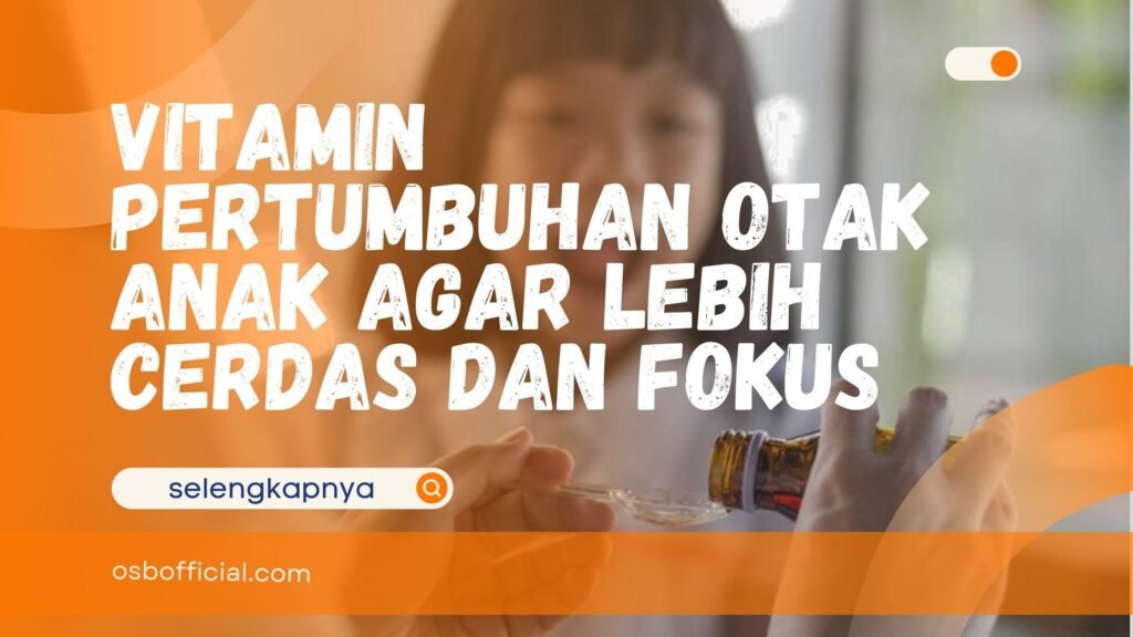 Vitamin Pertumbuhan Otak Anak
