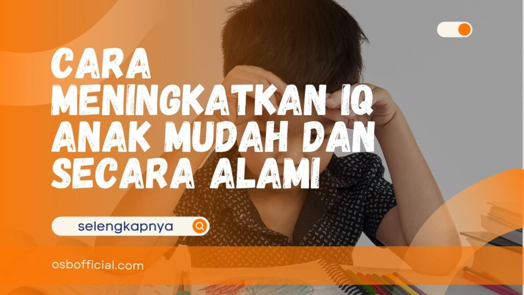 Cara Meningkatkan IQ Anak