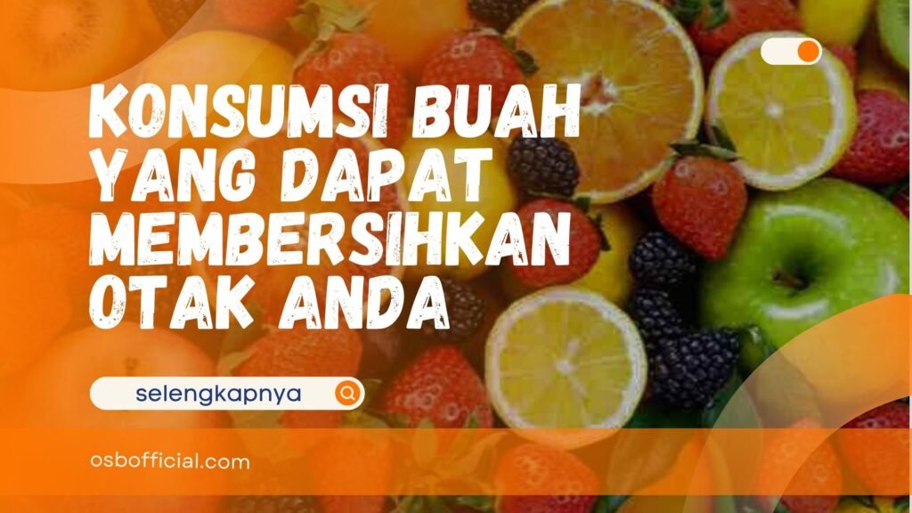 Buah yang Dapat Membersihkan Otak