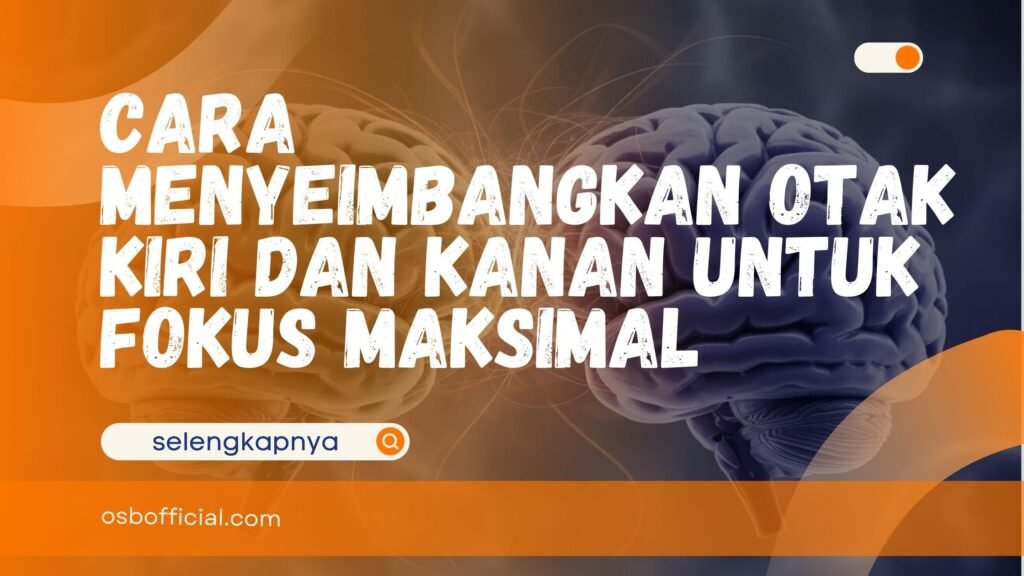 Cara Menyeimbangkan Otak Kiri dan Kanan