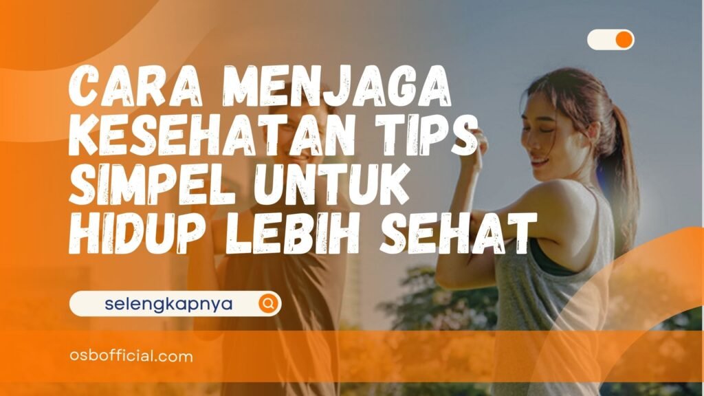 Cara Menjaga Kesehatan