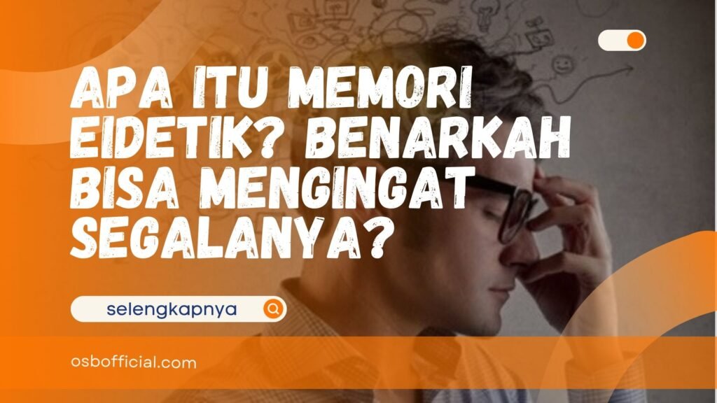 Apa Itu Memori Eidetik