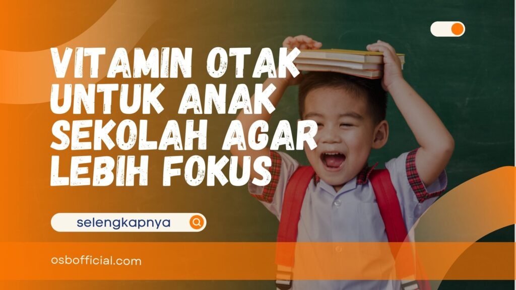Vitamin Otak untuk Anak Sekolah