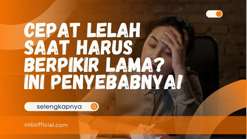 Cepat Lelah Saat Harus Berpikir Lama