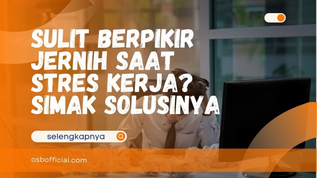 Sulit Berpikir Jernih Saat Stres