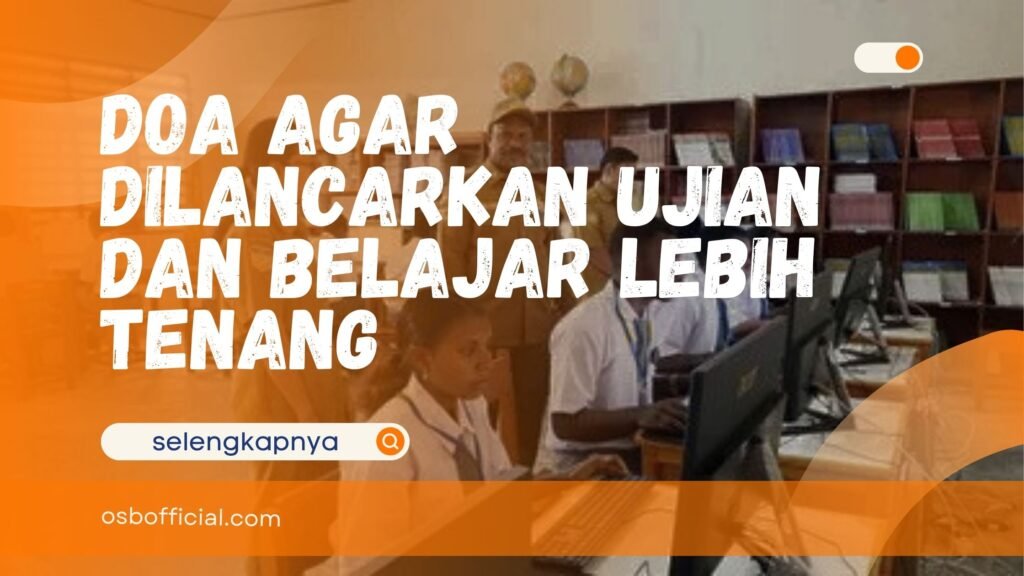 Doa Agar Dilancarkan Ujian