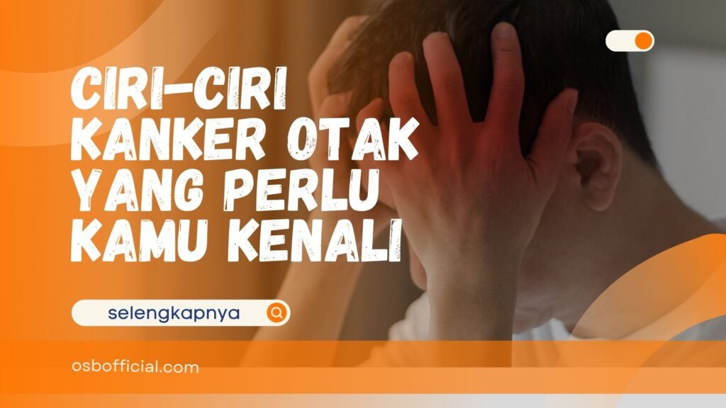 Ciri-Ciri Kanker Otak