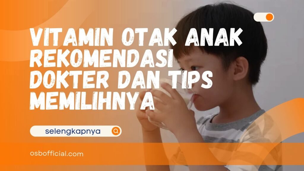 Vitamin Otak Anak Rekomendasi Dokter
